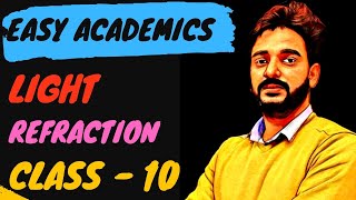 LIGHT REFRACTION AND REFLECTION | CLASS 10 PHYSICS | REFRACTION OF LIGHT | CHAPTER-10 CBSE |