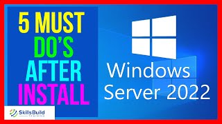 🔥 5 Things You SHOULD DO After Installing Windows Server 2022