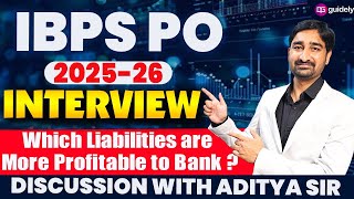 Which Liabilities are More Profitable to Bank ? | IBPS PO Interview Preparation 2025 | By Aditya Sir