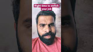 Right time to switch your job #jobswitch