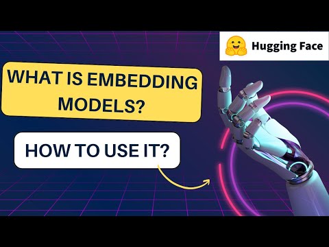 What is Embedding Models. A Beginner's Guide to Huggingface.