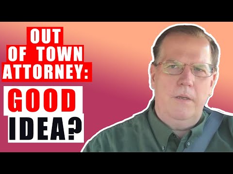 Should You Hire An Out-Of-Town Attorney?