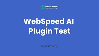 Learn How to Test the WebSpeed AI Plugin