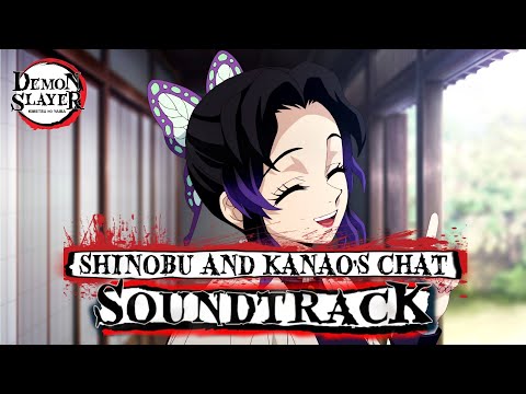 Shinobu and Kanao's Chat [Official Demon Slayer OST] (鬼滅の刃) - Hashira Training Arc