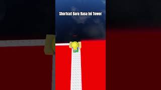 New Shortcut Rasa Ini Tower #roblox #shorts