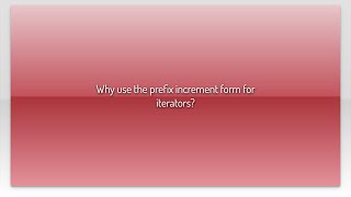 Why use the prefix increment form for iterators?