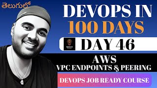 DevOps in 100 Days In Telugu - Day 46 | AWS - 11 | VPC Endpoint | VPC Peering #techitfactory