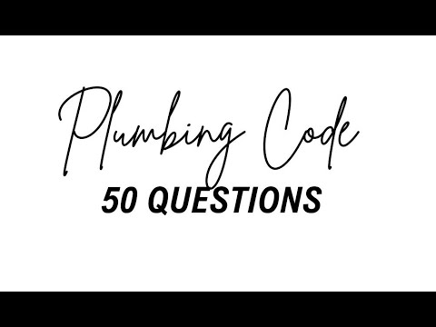 PLUMBING CODE -50 QUESTIONS (SPEED TEST)