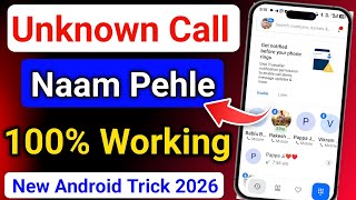 Unknown Call Ka Naam Pehle Dikhega 😱 | 100% Working Android Trick