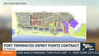 Port of Pasco terminates major development contract for Osprey Pointe project
