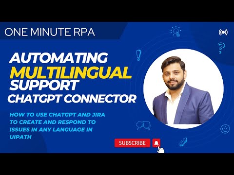 Use ChatGPT and JIRA connector to Create and Respond to Issues in Any Language Using UiPath - Part 2