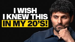 Jay Shetty: 7 Harsh Truths I Wish I Knew in My 20’s (I Would’ve Found My Purpose QUICK!)