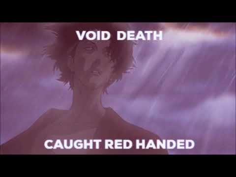 VOID DEATH ケェヲキェケ- Caught Red Handed