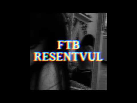 Resentvul - FTB (Official Lyric Video)