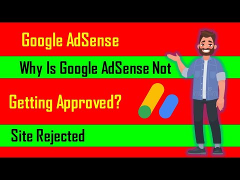 Why Is Google AdSense Not Getting Approved? | Why Google AdSense Not Approving Your Blog/Webiste