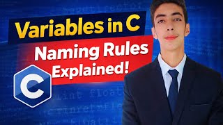 C Variables Explained | Naming Rules in C Language | Beginner’s Guide to C Programming