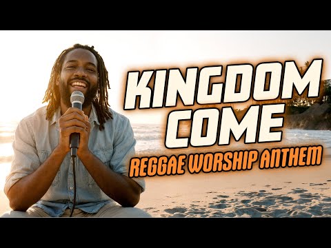 Kingdom Come | Soothing Reggae Worship