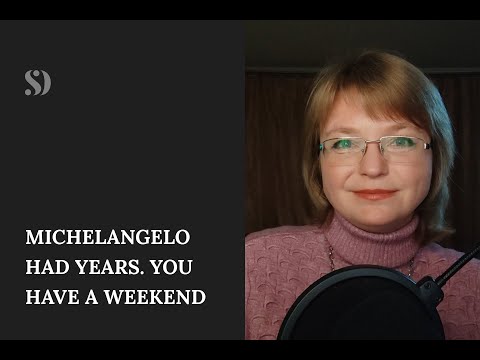 Michelangelo had years. You have a weekend