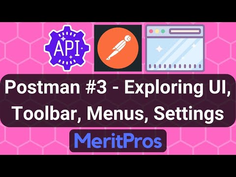 Exploring Postman UI, Toolbar, Menus, Settings – Postman Tutorial #3