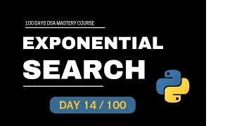 Exponential Searching Algorithm | 100 Days DSA Mastery Course Day-14