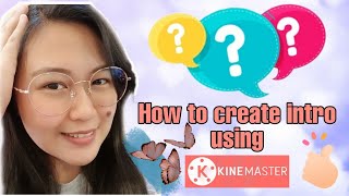 #kinemaster #Youtubeintrotutorial   HOW TO CREATE A SIMPLE INTRODUCTION USING KINEMASTER |TAGALOG 🇵🇭