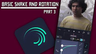 Alight Motion Basics : Most Basic Shake and Rotation | Alight Motion Tutorial - Part 3!