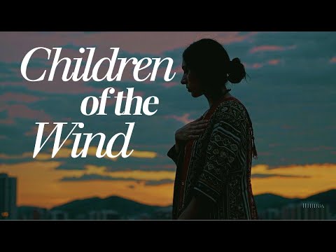 Children of the Wind | Senem Lora