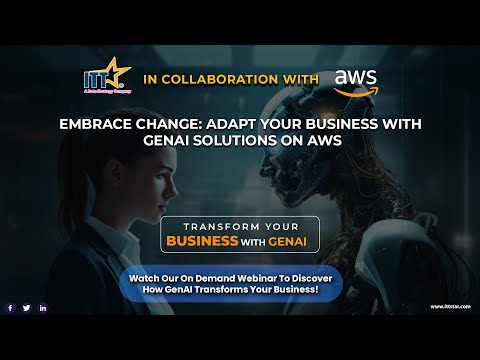 Embrace Change: Transform Your Business with GenAI Solutions on AWS | On-Demand Webinar - ITTStar