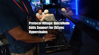 Protocol Village: QuickNode Adds Support for ZkSync Hyperchains