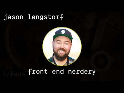 Front End Nerdery Podcast - Season 3, Episode 5 - Jason Lengstorf