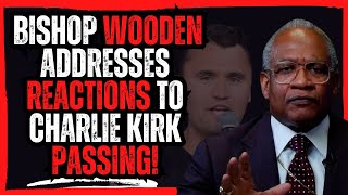 Bishop Wooden Addresses Reactions to Charlie Kirk Passing!