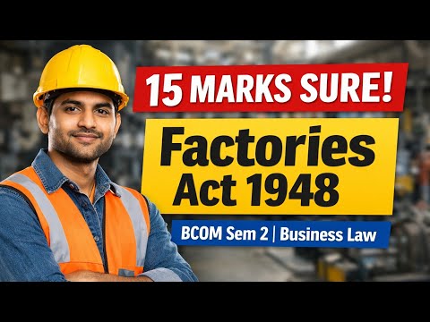 Factories Act 1948 Explained in Hindi | BCOM Sem 2 Business Law | 15 Marks Question #bcom