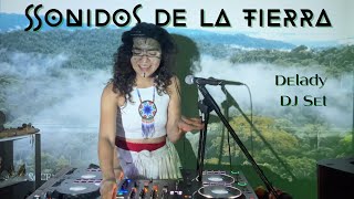 DELADY • 'Sonidos de la Tierra'' Organic Shamanic Downtempo | Medicine Music | Live Instruments