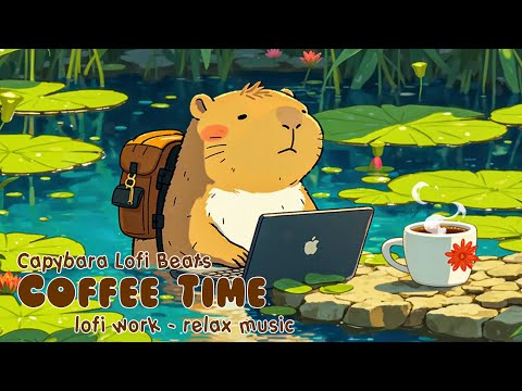 Work with Capybara 💻☕Lofi Coffee ~  Lo fi Beats for Peaceful Days