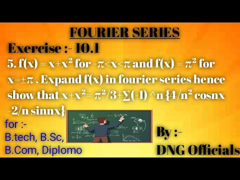 If f(x) =x+x²for -π to π then find the fourier series| B.Tech| Fourier Series|