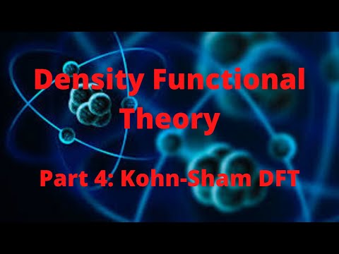 Density Functional Theory, Part 4: Kohn-Sham DFT