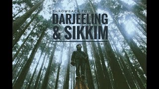 Throwback to Darjeeling & Sikkim Trip - 2016 MAY