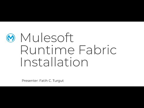 Mulesoft Runtime Fabric on Azure Kubernetes Services Tutorial Video