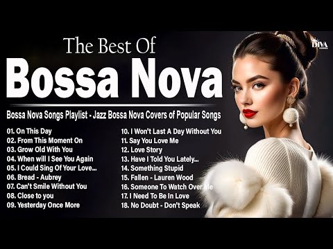 Relaxing Bossa Nova Covers 2025 ~ Cool Music ~ Best Bossa Nova Popular Songs Ever