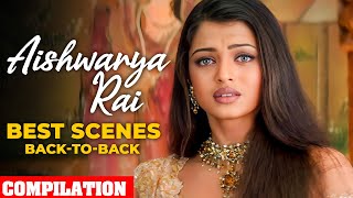 Aishwarya Rai Best Scenes Back to Back - Bollywood Best Scene Compilation - Bollywodo Cuts