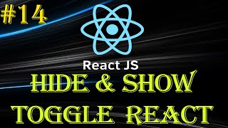 React Tutorial #14 | Hide and Show | button onClick Event | Beginner to Advance Serie