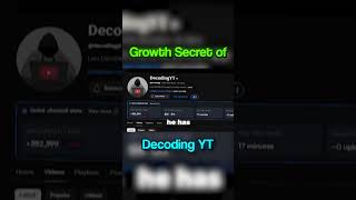 Growth Secret of @decodingyt