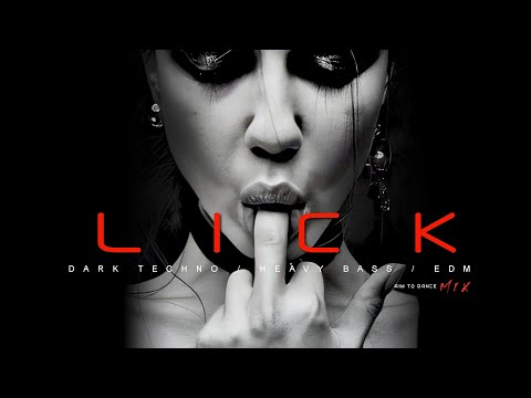 DARK TECHNO / HEAVY BASS / INDUSTRIAL BASS / EDM/MIX"LICK"