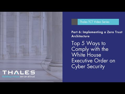 Cyber EO Compliance Video Series - Part 6 - Implementing a Zero Trust Architecture
