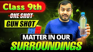 Matter in Our Surroundings Class 9 || Complete CHAPTER in ONE SHOT || NCERT Covered || Alakh Pandey