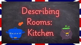 Describing Rooms: Kitchen | B1 level | English for Adults