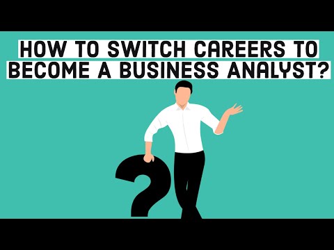 How To Switch Careers To Become A Business Analyst?