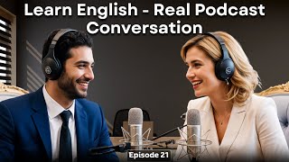 Learn English with Real Podcast Conversation  | American Podcast for English Learners | Episode 21