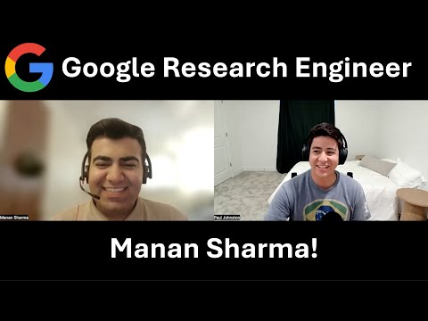 Interview with a Google Research Engineer: Manan Sharma! Microsoft, Google, Carnegie Mellon