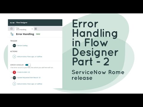 Error Handling in Flow Designer - Part 2 | ServiceNow | Rome Release